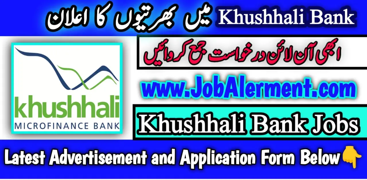 Khushhali Bank Jobs 2024 Last Date